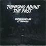 Thinking About The Past (feat. Teeno2x) [Explicit]