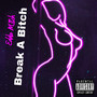 Break A ***** (Explicit)