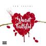 Wasn't Faithful (Explicit)