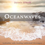 Oceanwaves (Audioplay with Healing Subliminal Messages)