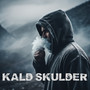 Kald Skulder (Explicit)