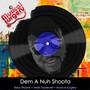 Dem A Nuh Shoota (Explicit)