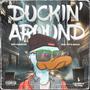 Duckin Around (feat. Cptn. Quack) [Explicit]