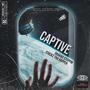 CAPTIVE (feat. DRAKKO STEPPIN) [Explicit]