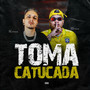 Toma Catucada (Explicit)