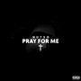 Pray for Me (Explicit)