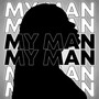 My Man, My Man (Explicit)