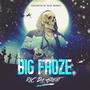 BIG FROZE (Explicit)