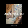 Aint Livin Right (Explicit)