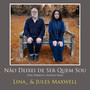 Não Deixei de Ser Quem Sou (The Person I Always Was)