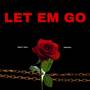 LET EM GO (Single)