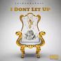 I Dont Let Up (Explicit)