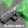 Glock Spicy (Explicit)