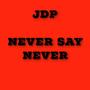 Never Say Never (Reissued) (feat. Sureknock Jones)