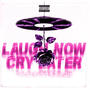 Laugh Now Cry Later (Explicit)