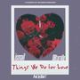 things we do for Love (feat. ismail & DBturnUp)