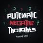 Automatic Negative Thoughts