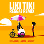 Liki Tiki (Reggae Remix)