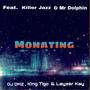 Monating (feat. King Tigo, Layzer Kay, Killer Jazz & Mr Dolphin) [Explicit]