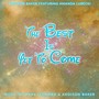 The Best Is yet to Come