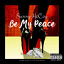 Be My Peace (Explicit)