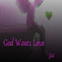 God Wants Love