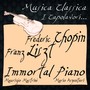 Chopin & Liszt: Immortal Piano