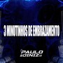 3 Minutinhos de Embrazamento (Explicit)