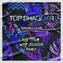 TOP SHAGGER (Kill Them With Colour Remix)