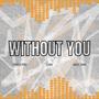 Without You (feat. Jhay Arr & Whoopie) [Explicit]