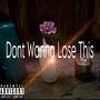 Don't Wanna Lose This (feat. JellyB) [Explicit]