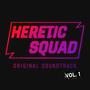 Heretic Squad, Vol. 1 (Original Video Game Soundtrack)