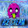 Ice Cream (Explicit)