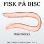 Fishfingers (The Complete Fisk På Disc, Vol. 5)