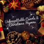 Unforgettable Carols & Christmas Hymns