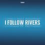 I Follow Rivers