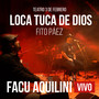 Loca Tuca de Dios (En Vivo)