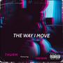 The Way I Move (feat. Louie Castro) [Explicit]