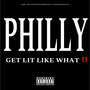 Philly Get Lit Like What (Explicit)