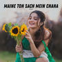 Maine Toh Sach Mein Chaha