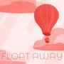 Float Away