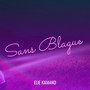 Sans Blague (Explicit)