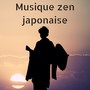 Musique zen japonaise - Chansons asiatiques