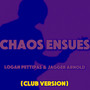 Chaos Ensues (Club Version)