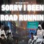 SORRY I BEEN ROAD RUNNIN (Explicit)