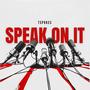 Speak On It (Explicit)