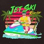 Jet Ski (Remix)