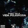 Vida Peligrosa (Explicit)