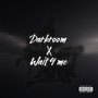 Darkroom X Wait 4 Me (Explicit)