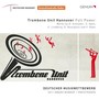 Trombone Ensemble Music - Schnyder, D. / Apon, S. / Lindberg, C. / Bourgeois, D. / Rabe, F. / Bark, J. (Full Power) [Trombone Unit Hannover]